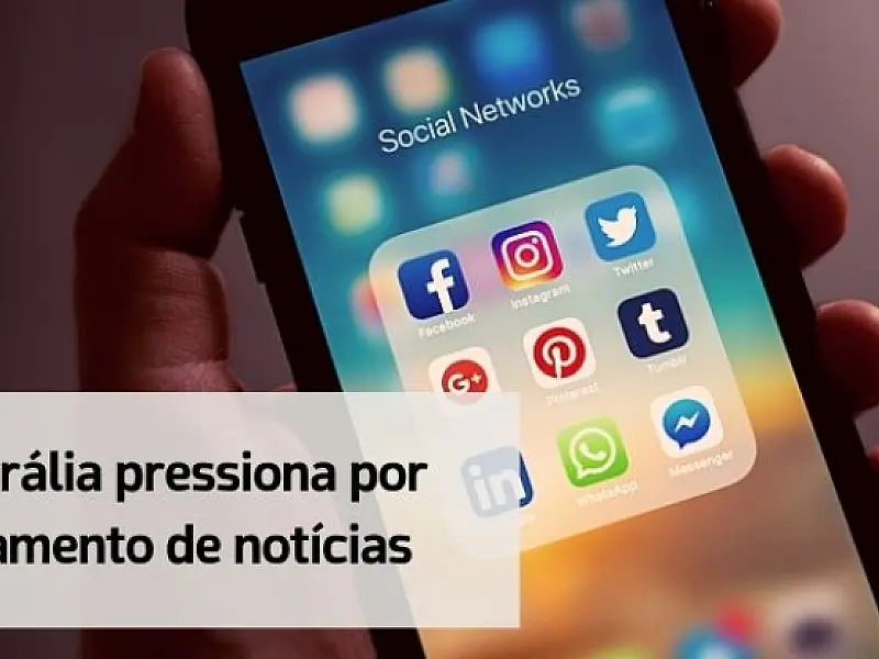 Austrália pressiona por pagamento de notícias e plataformas reagem